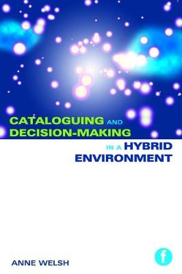 Practical Cataloguing for the Hybrid Environment - Anne Welsh