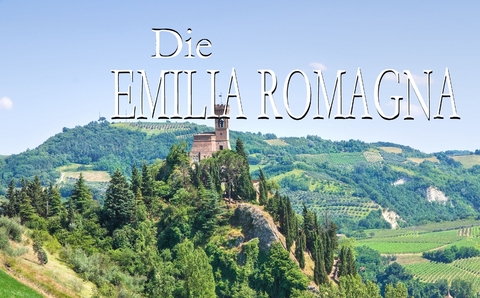 Die Emilia Romagna - Ein Bildband - 