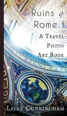 Ruins of Rome I - Laine Cunningham