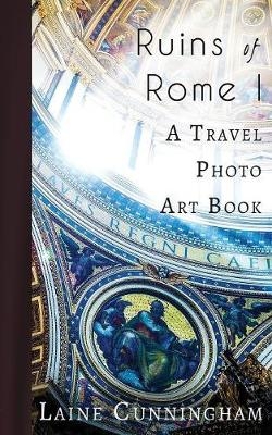 Ruins of Rome I - Laine Cunningham