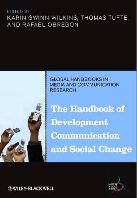 The Handbook of Development Communication and Social Change - KG Wilkins