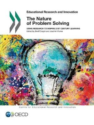 The nature of problem solving -  Centre for Educational Research and Innovation,  Organisation for Economic Co-Operation and Development