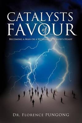 Catalysts of Favour - Dr Florence Pungong