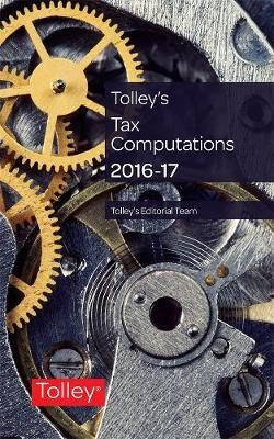 Tolley's Tax Computations 2016-17 - Kevin Walton, David Smailes