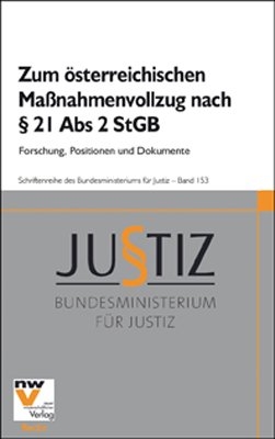 Zum österreichischen Maßnahmenvollzug nach § 21 Abs 2 StGB - 