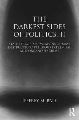 The Darkest Sides of Politics, II - Jeffrey M. Bale