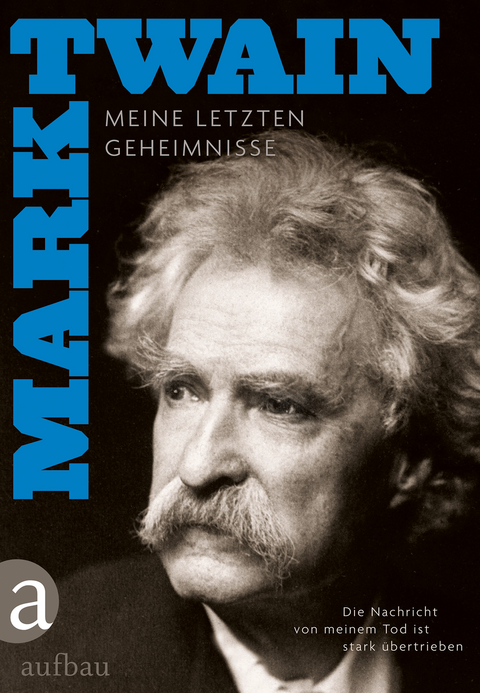 Die Nachricht von meinem Tod ist stark übertrieben - Mark Twain