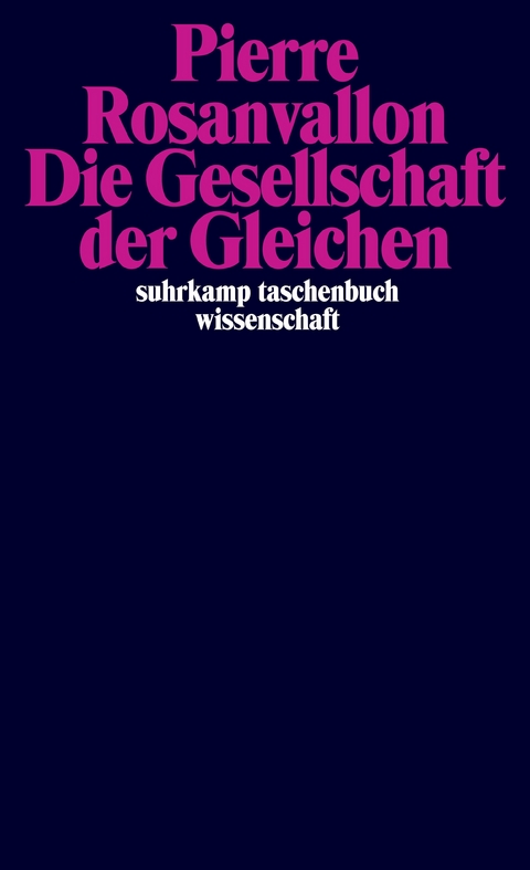 Die Gesellschaft der Gleichen - Pierre Rosanvallon