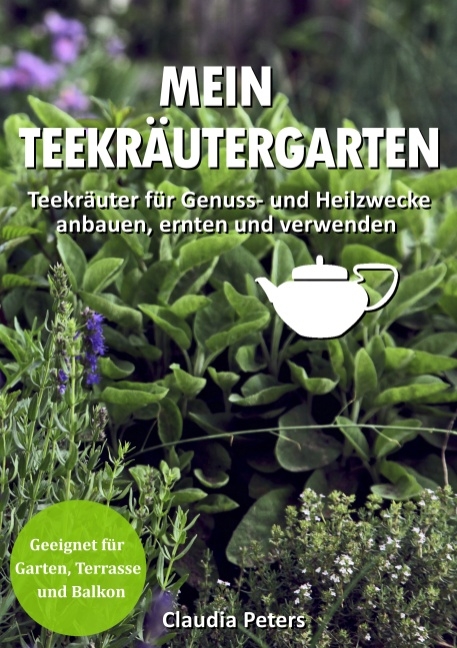 Mein Teekräutergarten - Claudia Peters