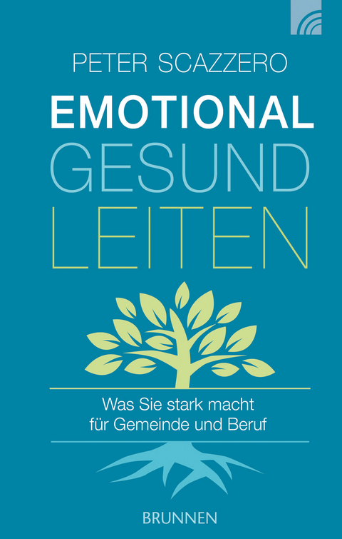 Emotional gesund leiten - Peter Scazzero