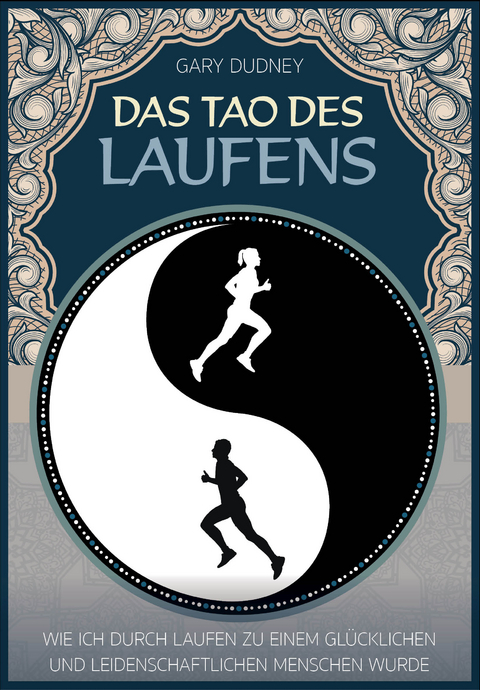 Das Tao des Laufens - Gary Dudney