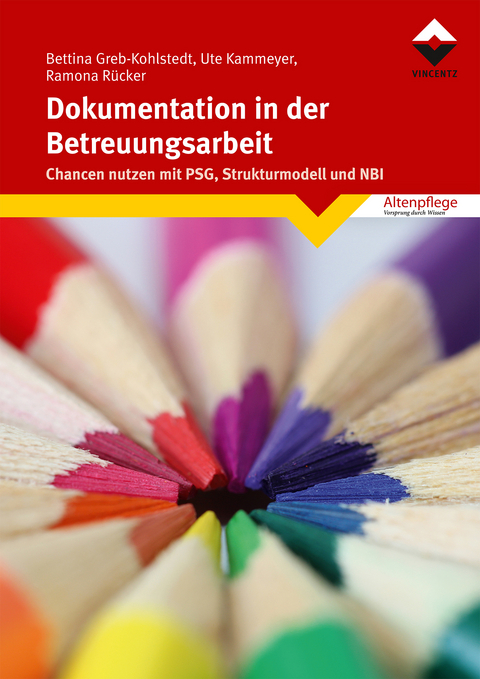 Dokumentation in der Betreuungsarbeit - Bettina Greb-Kohlstedt, Ute Kammeyer, Ramona Rücker