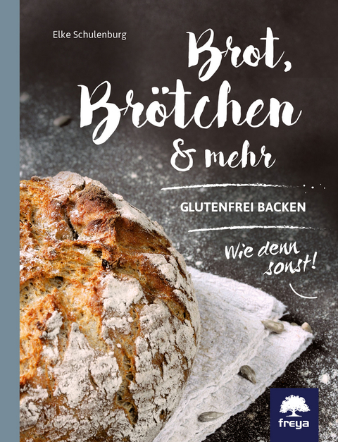 Brot, Brötchen & mehr - Elke Schulenburg