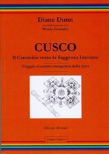 Cusco - Il cammino verso la Saggezza Interiore - Viaggio al centro energetico della terra - Diane Dunn