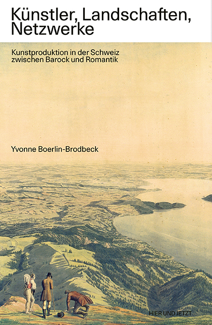 Künstler, Landschaften, Netzwerke - Yvonne Boerlin-Brodbeck