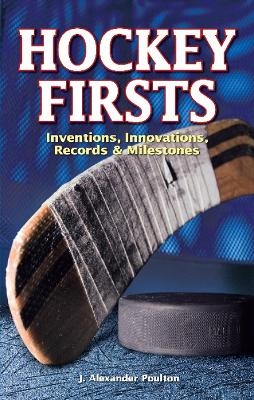 Hockey Firsts - J. Alexander Poulton