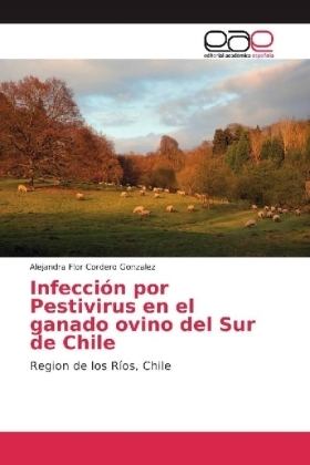 InfecciÃ³n por Pestivirus en el ganado ovino del Sur de Chile - Alejandra Flor Cordero Gonzalez