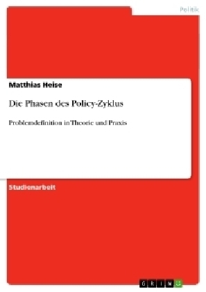 Die Phasen des Policy-Zyklus - Matthias Heise