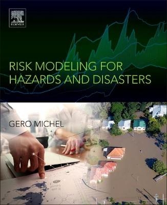 Risk Modeling for Hazards and Disasters - 