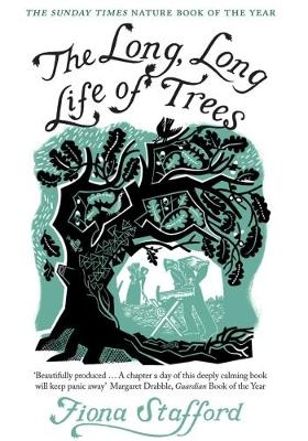 The Long, Long Life of Trees - Fiona Stafford