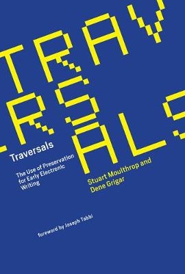 Traversals - Stuart Moulthrop, Dene Grigar