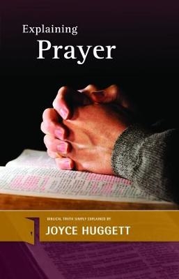 Explaining Prayer - Joyce Huggett