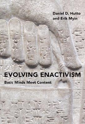 Evolving Enactivism - Daniel D. Hutto, Erik Myin