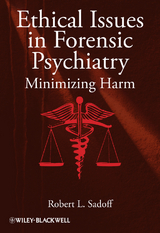 Ethical Issues in Forensic Psychiatry -  Robert L. Sadoff