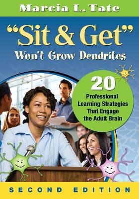 "Sit and Get" Won′t Grow Dendrites - Marcia L. L. Tate