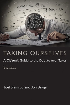 Taxing Ourselves - Joel Slemrod, Jon Bakija