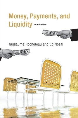 Money, Payments, and Liquidity - Guillaume Rocheteau, Ed Nosal