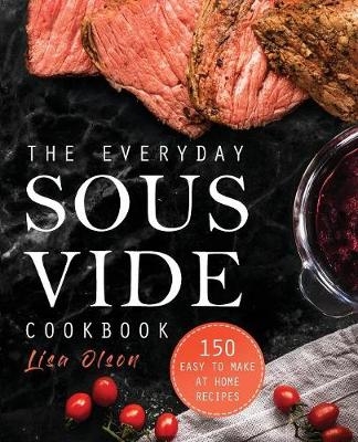 The Everyday Sous Vide Cookbook - Lisa Olson