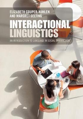 Interactional Linguistics - Elizabeth Couper-Kuhlen, Margret Selting