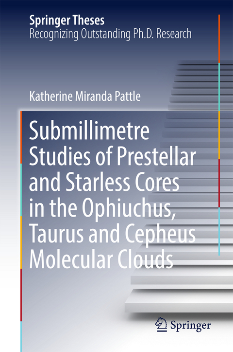 Submillimetre Studies of Prestellar and Starless Cores in the Ophiuchus, Taurus and Cepheus Molecular Clouds - Katherine Miranda Pattle