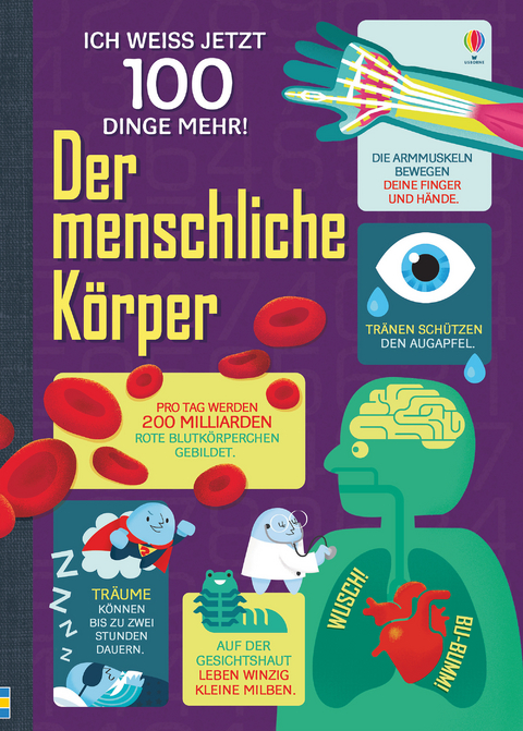 Ich weiß jetzt 100 Dinge mehr! Der menschliche Körper - Alex Frith, Minna Lacey, Jonathan Melmoth, Matthew Oldham