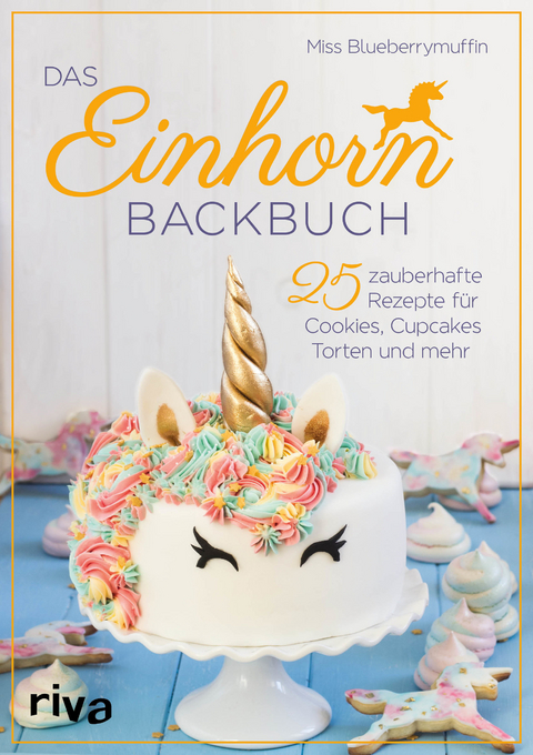 Das Einhorn-Backbuch - Miss Blueberrymuffin