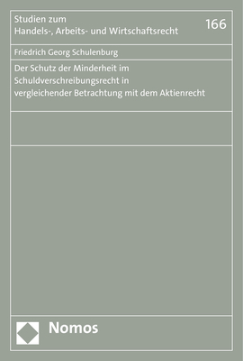 Der Schutz der Minderheit im Schuldverschreibungsrecht in vergleichender Betrachtung mit dem Aktienrecht - Friedrich Georg Schulenburg