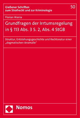 Grundfragen der Irrtumsregelung in § 113 Abs. 3 S. 2, Abs. 4 StGB - Florian Wania