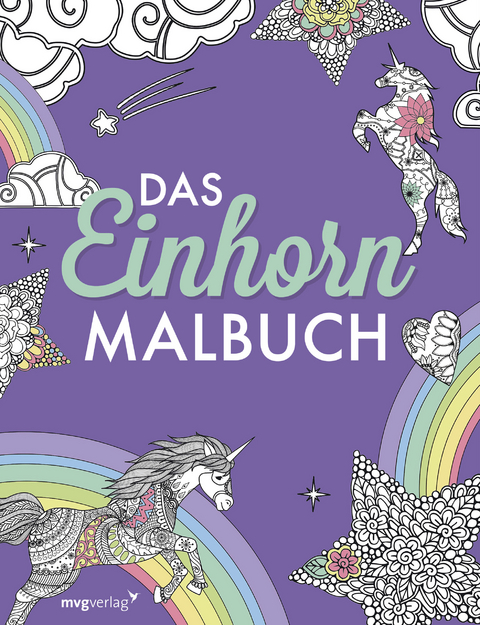 Das Einhorn-Malbuch: Ausmalbuch für Kinder und Erwachsene -  mvg Verlag