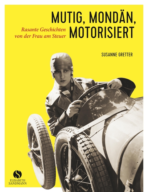 Mutig, mondän, motorisiert - Susanne Gretter