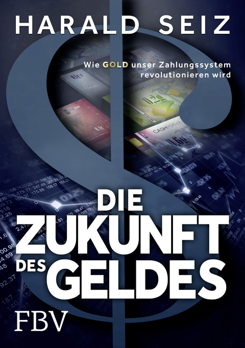 Die Zukunft des Geldes - Harald Seiz