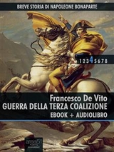 Breve storia di Napoleone Bonaparte vol. 4 (ebook + audiolibro) - Francesco De Vito