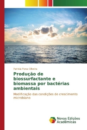 ProduÃ§Ã£o de biossurfactante e biomassa por bactÃ©rias ambientais - Patricia Perez Oliveira