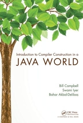 Introduction to Compiler Construction in a Java World - Bill Campbell, Swami Iyer, Bahar Akbal-Delibas