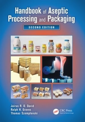 Handbook of Aseptic Processing and Packaging - Jairus R. D. David, Ralph H. Graves, Thomas Szemplenski