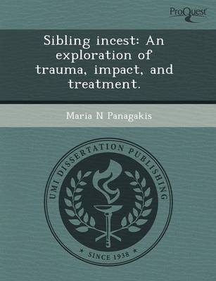 Sibling Incest: An Exploration of Trauma - Pearl Latteier, Maria N Panagakis