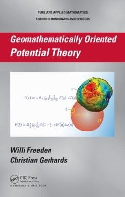 Geomathematically Oriented Potential Theory - Willi Freeden, Christian Gerhards