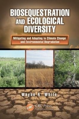 Biosequestration and Ecological Diversity - Wayne A. White