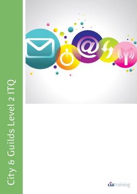 City & Guilds Level 2 ITQ - Unit 208 - Using Email Using Microsoft Outlook 2010 -  CiA Training Ltd.