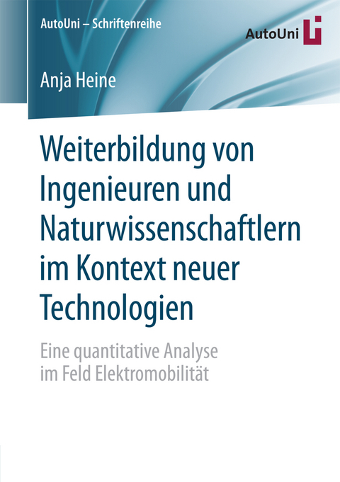 Weiterbildung von Ingenieuren und Naturwissenschaftlern im Kontext neuer Technologien - Anja Heine